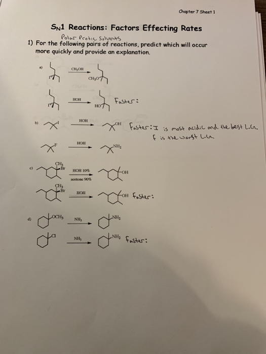 Chapter 7 Sheet1 Sn1 Reactions: Factors Effecting Rates Polar Protic solvents 1) For the following pairs of reactions, predic