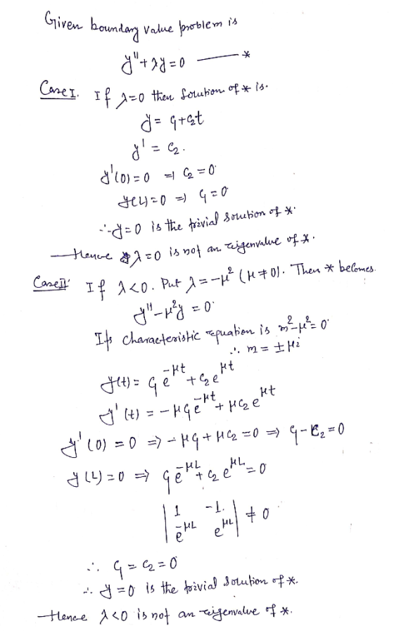 Given boundary Value problem is Cane I-o then forubion. of * ia ato=O C20 0 6tte trivial souion of x Canel = -H(t0. Tan * be