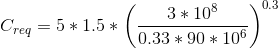 C_{req}=5*1.5*\left ( \frac{3*10^{8}}{0.33*90*10^{6}} \right )^{0.3}