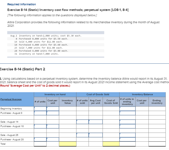 Required Information Exercise 8-14 (Static) Inventory cost flow methods; perpetual system (LO8-1, 8-4] [The following Informa
