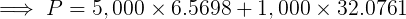 S P =5,000 X 6.5698 +1.000 x 32.0761