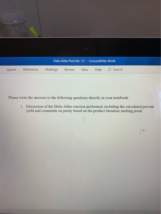 Diels-Alder Post-lab (1) - Compatibility Mode Layout References Mailings Review View Help Search Please write the answers to