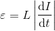 \varepsilon = L \left |\frac{\mathrm{d} I}{\mathrm{d} t} \right |