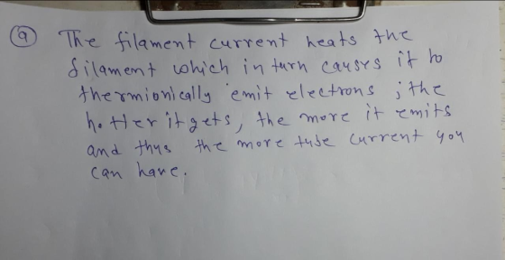 (The filament current heats the Silememt uokich in trn cas it ho thermionlcallg emit electron s 、the aySY 0 でr