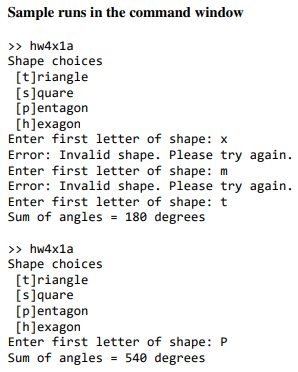 Sample runs in the command window >> hw4xla Shape choices [t]riangle [s] quare [P]entagon [h]exagon Enter first letter of sha