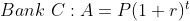 Bank \ C : A = P (1+r)^{t}