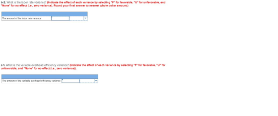 b-2. What is the labor rate variance? (Indicate the effect of each variance by selecting F for favorable, U for unfavorab
