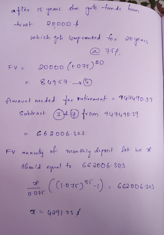 after is years she get funds from trust 20,000$ which get compounded for 20 years @ 7.sp FV = 20000 (1075) 20 = 84954. ~ ♡ Am