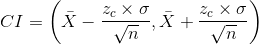 CI = \left(\bar X - \frac{z_c \times \sigma}{\sqrt{n}} , \bar X + \frac{z_c \times \sigma}{\sqrt{n}} \right)