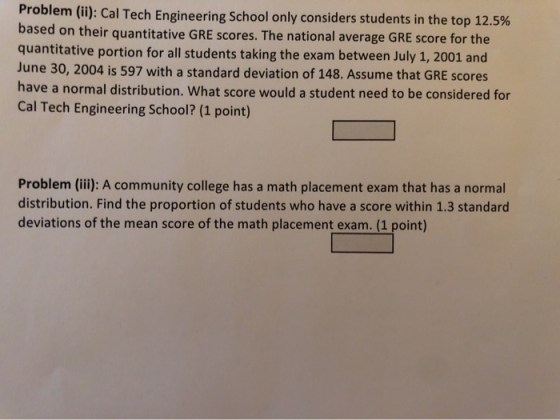 Problem (ii): Cal Tech Engineering School only considers students in the top 12.5% based on their quantitative GRE scores. Th
