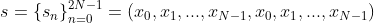s=\left \{ s_{n} \right \}_{n=0}^{2N-1}=(x_{0},x_{1},...,x_{N-1},x_{0},x_{1},...,x_{N-1})