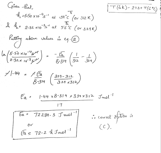 Tük)273+ TÜ °6) Given that, *, 35-50 x10348-at 39•6 (or 312 k) & ke 2.82 410*at 55°c (or 329K) 2.5 1 at 5 29 - Patting above
