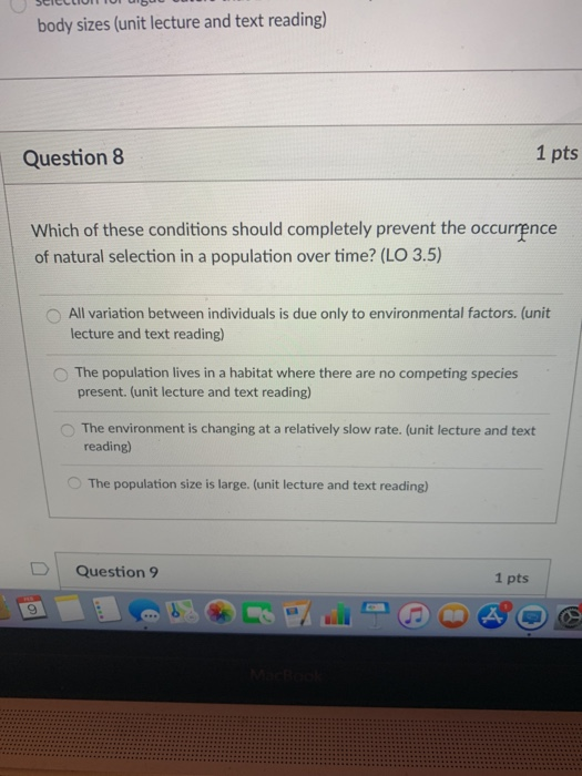 body sizes (unit lecture and text reading) Question 8 1 pts Which of these conditions should completely prevent the occurrenc