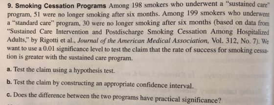 9. Smoking Cessation Programs Among 198 smokers who underwent a sustained care program, 51 were no longer smoking after six