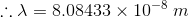 = 8.08433 x 10-8 m