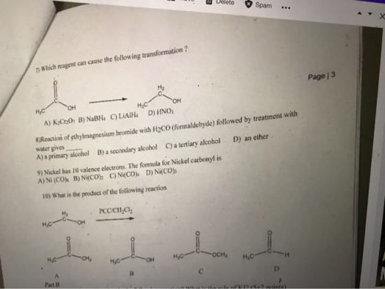 U Delete Spam ... 7 Which reagent can cause the following transformation ? Page 3 нсон Hc OH A) KC0 B) NaBH: C) LAH. D) HNO;