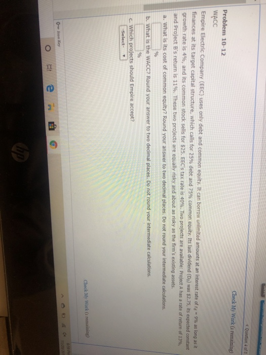Question 4 of 8 Check My Work (1 remaining) Problem 10-12 WACC Empire Electric Company (EEC) uses only debt and common equity