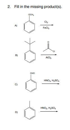 2. Fill in the missing product(s). CHO HNO3 H2SO4 HNO3, H2SO4