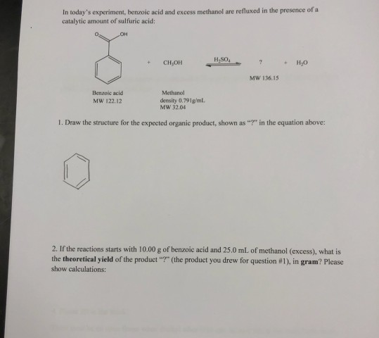 In todays experiment, benzoic acid and excess methanol are refluxed in the presence of a catalytic amount of sulfuric acid: