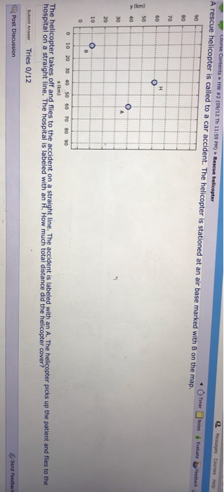 course Contents HW 2 (09/12 Th 11:59 PM) Rescue helicopter A rescue helicopter is called to a car accident. The helicopter is