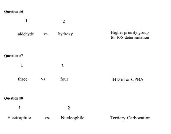 Question #6 Higher priority group for R/S determination vs. hydroxy aldehyde Question #7 three four IHD of m-CPBA VS. Questio