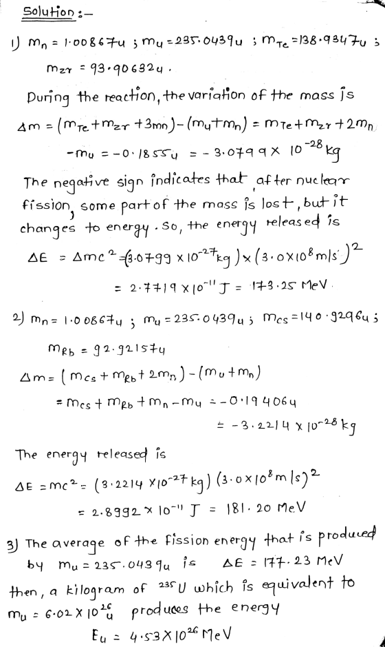 Solution :- 1 228 kg the energy 8 ΔΕ U mn = 1.008674 ; My - 235.04394 ; m te=138.93474 ; mzz = 93.906324 · During the reactio