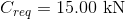C_{req}=15.00\textup{ kN}