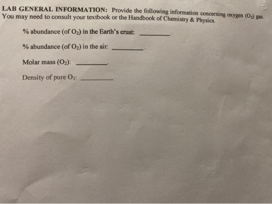 LAB GENERAL INFORMATION: Provide the following information concerning oxygen (0) gas You may need to consult your textbook or