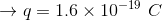 19 q=1.6 x 10 с