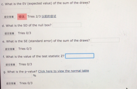c. What is the EV (expected value) of the sum of the draws? * is. Tries 2/3 L A d. What is the SD of the null box? * Tries 0/