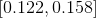 \left [ 0.122,0.158 \right ]