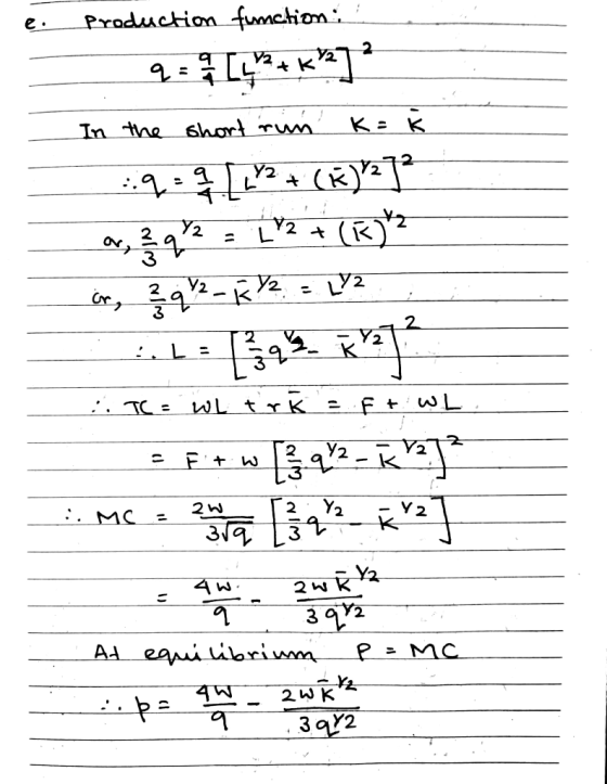 e tk Production function : q=1+k] In the short rum k=k :9:9 [112 + (R)Y av, zq4z = [2 + (R)? ir, 2qV2 - K 12 = LY? TC = we tr