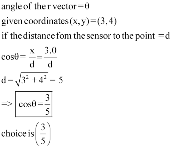 angle of the r vector 0 given coordinates (x,y) (3,4) if the distance fom the sensor to the point -d x 3.0 d-/32 +42 -5 choice 1S