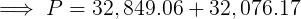 S P = 32.849.06 + 32,076.17
