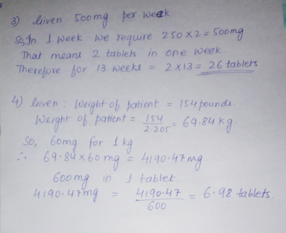 3 diven Soomg ber weak ojn 1 week we require 2 So x2 -Soomg That meant 2 tableks in one week Therefore bor 13h eeks= 2x13-26t