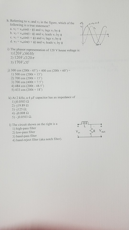 h. Referring to vi and V2 in the figure, which of the following is a true statement? a. v, v,sin(t-4) and V2 lags v1 by ф b.