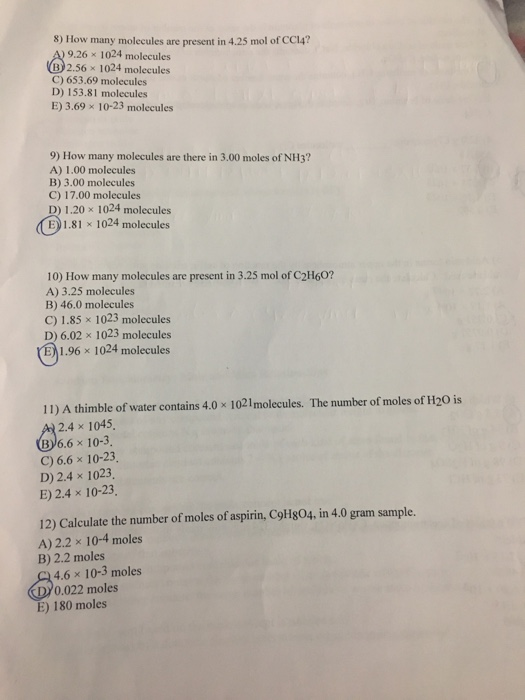 8) How many molecules are present in 4.25 mol of CC14? A) 9.26 x 1024 molecules (B)2.56 x 1024 molecules C) 653.69 molecules