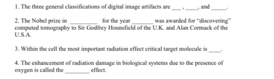 1. The three general classifications of digital image artifacts are , and 2. The Nobel prize in for the year was awarded for