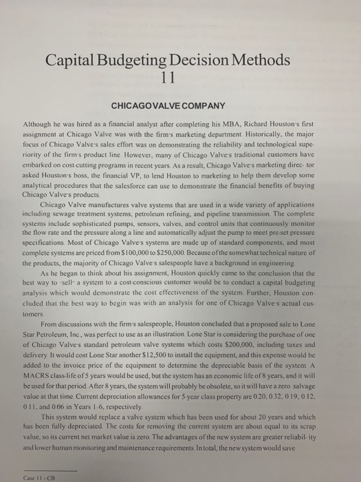 Capital Budgeting Decision Methods 11 CHICAGOVALVE COMPANY Although he was hired as a financial analyst after completing his
