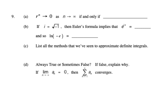 9. (a) r” → 0 as n % if and only if If i -1, then Eulers formula implies that ek (b) and so Inl -e) = (c) List all the metho