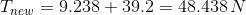 Tnew = 9.238 + 39.2 48.438 M