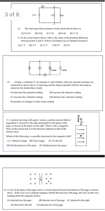 an 3 of 8 12V in un The total equivalent resistance of the circuit shown above is (A) 05 (B) 92 (759 (D) 6 (E) 2 13. In the c