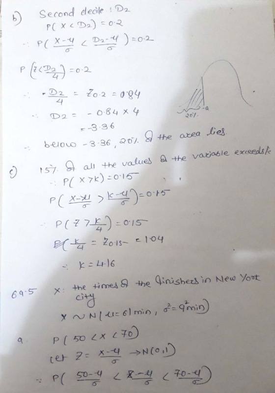 - 20/ Second elecile D2 P( x < 5) = 2 -PCX-4 < Day ) =0:2 P ( 2 (D2] = 0.2 -D2 = 70.2 = 0.94 D2 = -0.84 x 4 --3.36 below -3.3