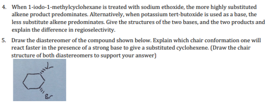 4. When 1-iodo-1-methylcyclohexane is treated with sodium ethoxide, the more highly substituted alkene product predominates.