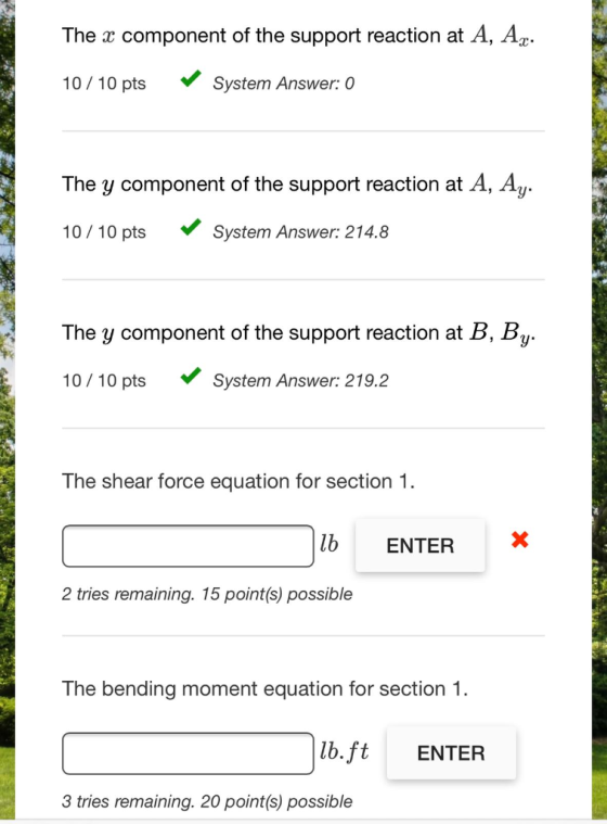 The x component of the support reaction at A, Ax: 10 / 10 pts System Answer: 0 The y component of the support reaction at 10/
