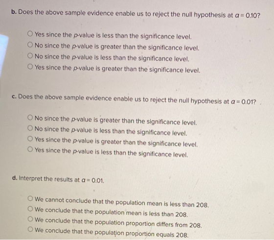 b. Does the above sample evidence enable us to reject the null hypothesis at a = 0.10? Yes since the p-value is less than the