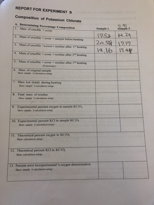 REPORT FOR EXPERIMENT 9 Composition of Potassium Chlorate A. Determining Percentage Composition 1. Mass of crucible + cover S
