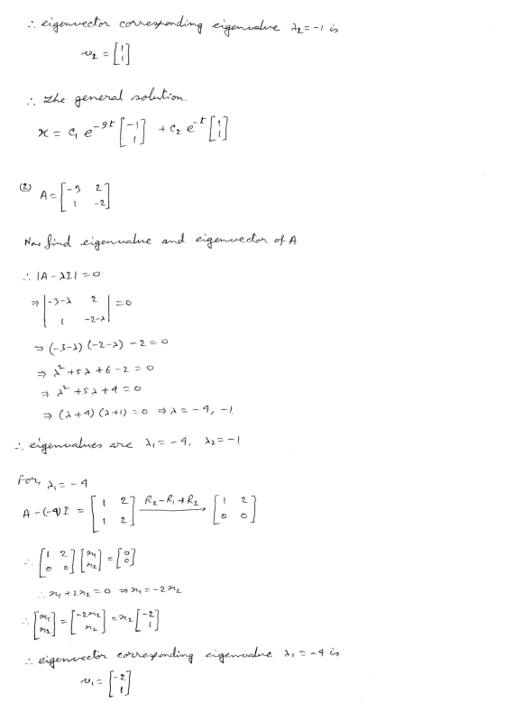 : eigenvector corresponding eigenvalue dz=-1 is -L : The general solution. x = a é 1941;] et[] + с. е Ae [132] - - 2 Now find