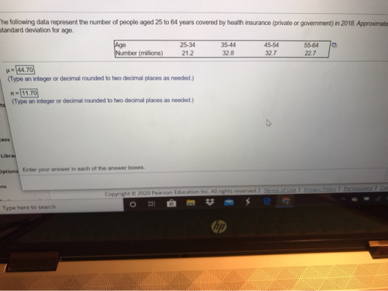 The following data represent the number of people aged 25 to 64 years covered by health insurance (private or government) in
