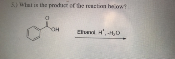 5.) What is the product of the reaction below? hon OH enanas, 1,40 Ethanol, H, -H20